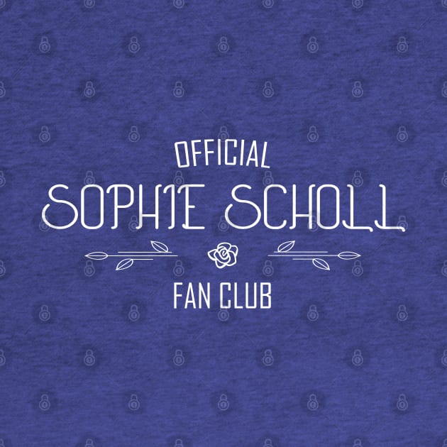 Justice and Truth: Sophie Scholl Fan Club (white text) by Ofeefee